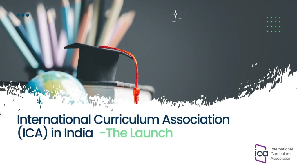 International Curriculum Association (ICA) Launches in India