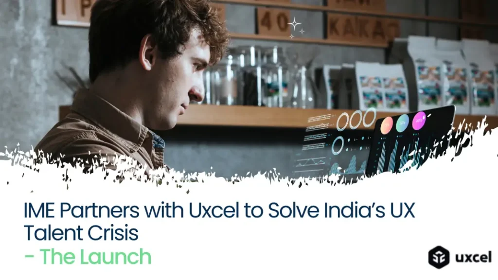 IME and Uxcel collaboration for UX upskilling in India’s IT sector.