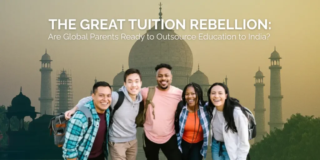 Are Global Parents Ready to Outsource Education to India?