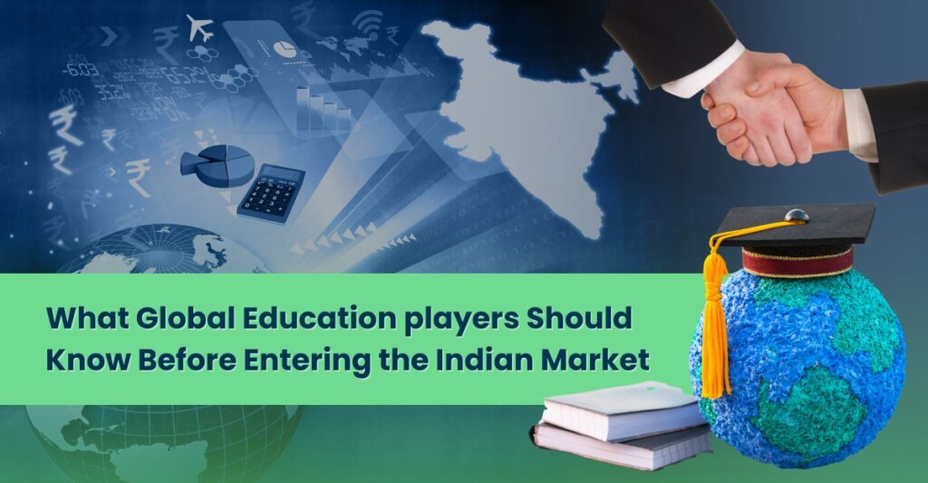 Top Strategies for Global Education Firms Venturing into the Indian Market