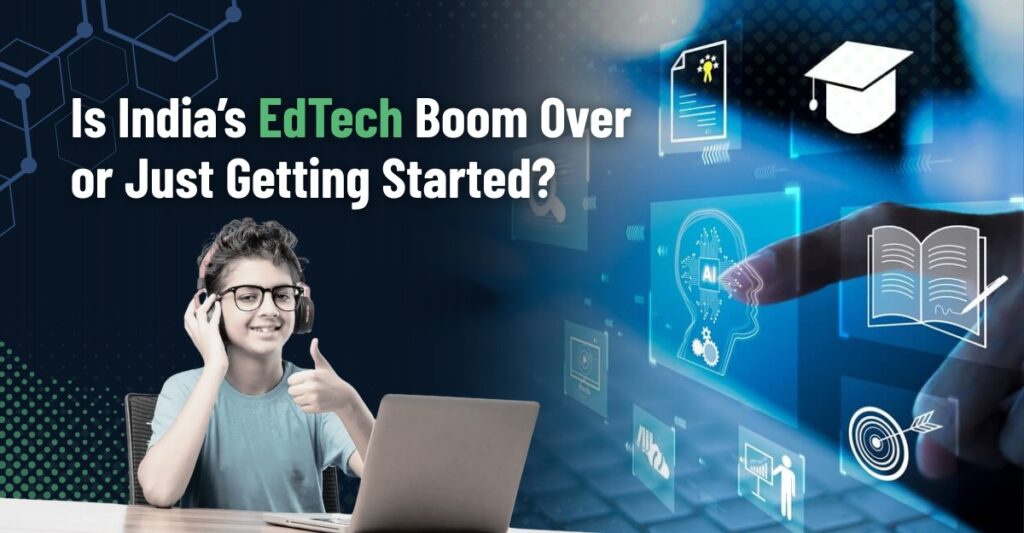 EdTech Trends India market growth and future outlook