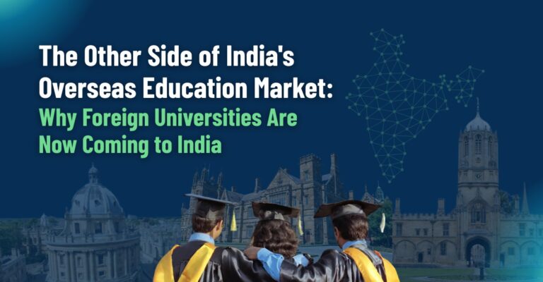 The Other Side of India's Overseas Education Market: Why Foreign Universities Are Now Coming to India