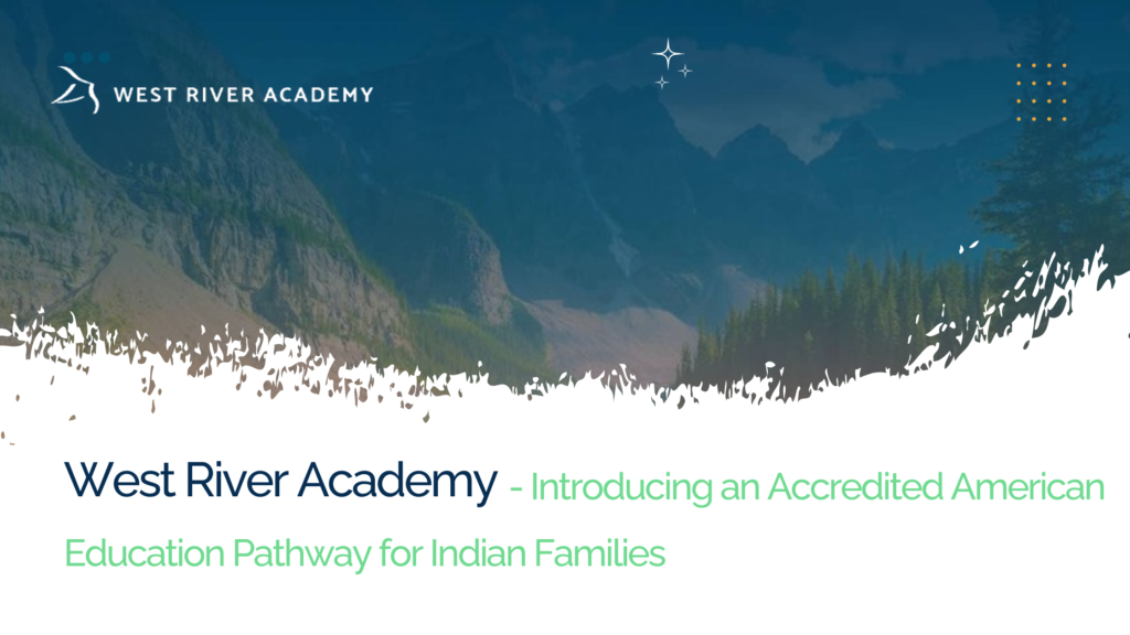 West River Academy, an accredited American school offering personalised K-12 education since 1993, launches in India with India Market Entry (IME).