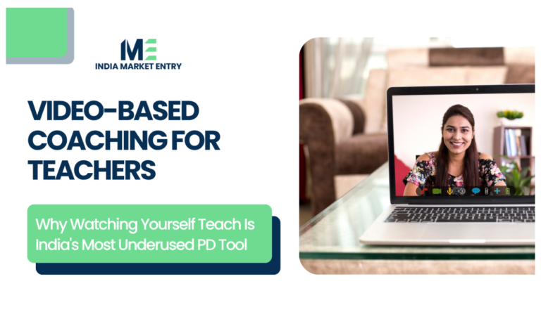 Video-Based Coaching for Teachers: Why Watching Yourself Teach Is India’s Most Underused PD Tool